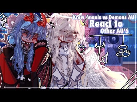 [ 🎞️ ] KREW Angels vs Demons AU react to other AUS | GL2 | KREW AU | PART 2 🎙️
