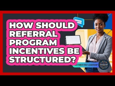 How Should Referral Program Incentives Be Structured?