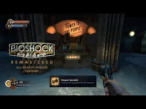 Bioshock Remastered - All Weapon Upgrade Stations