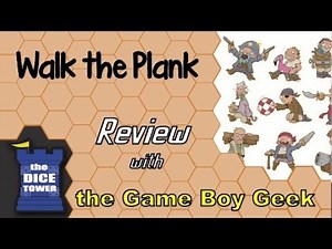 Walk the Plank Review - with the Game Boy Geek||The Dice Tower