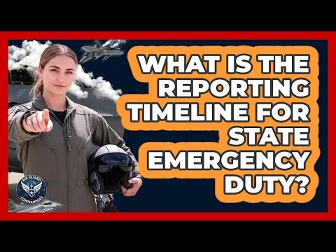 What Is The Reporting Timeline For State Emergency Duty?