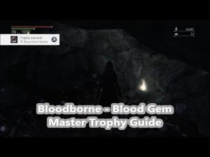 Bloodborne - Blood Gem Master Trophy Guide