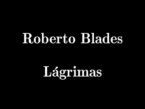 Roberto Blades Lágrimas