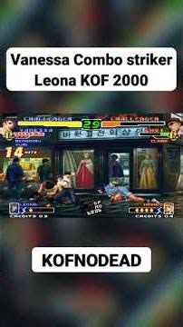 Vanessa Combo striker Leona KOF 2000 #kofnodead #reels #retrogaming #kof2000 #gaming #comboskof