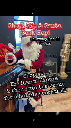 1.8K views · 37 reactions | Hey, Ladies!! Santa’s back in town!!! SHOP, SIP & SANTA SOCK HOP Thursday December 11th. ***6-9pm*** Support a wonderful organization and have a great time in the process!!  | The Dyein’ Hippie | Facebook