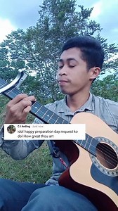 How great Thou art / short fingerstyle cover #HowGreatThouArt #praisemusicworship #guitarmusicworship #musicofpraise | Ricardo Nacua Jr.