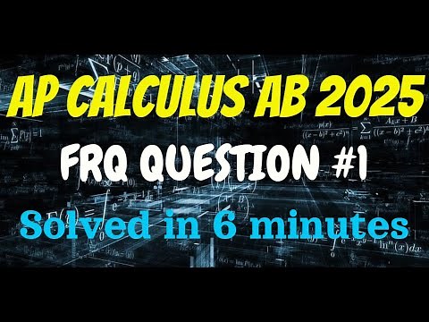 AP Calculus AB 2025 FRQ #1 – Step-by-Step Solution + Explanation