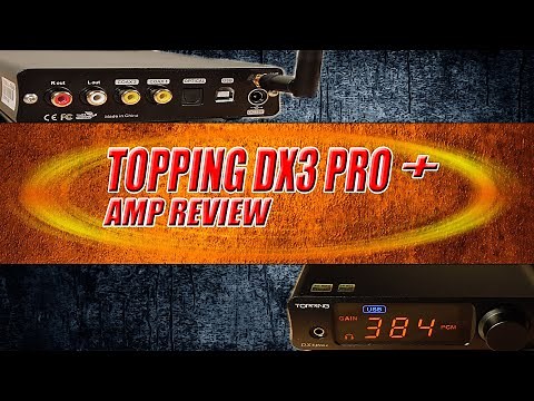 Topping DX3 Pro+ Review - Amazing Value For Money Desktop Amp/Dac