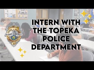 Learn more about our Criminal Justice Internship for Summer 2025! | Topeka Police Department