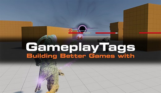 Why you should be using GameplayTags in Unreal Engine