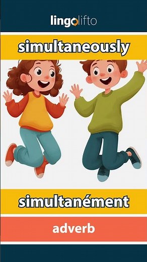🇬🇧🇫🇷 simultaneously - simultanément : learn English : apprenons l'anglais : vocabulary builder