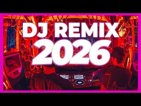 DJ REMIX SONGS 2026 - Mashups & Remixes of Popular Songs 2026 | DJ Disco Remix Music Club Mix 2025