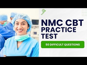NMC CBT Exam Preparation - Practice Test & Study Guide (50 Difficult Questions)