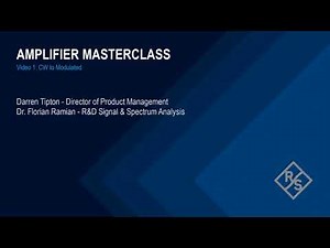R&S Amplifier Masterclass Video 1 – CW to Modulated Measurements