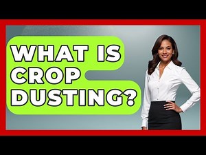 What Is Crop Dusting? - The World of Agriculture