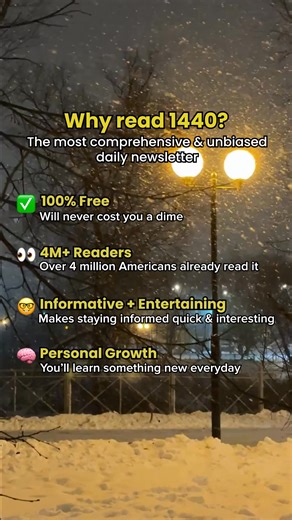 Join over 4 million readers who enjoy 1440 every morning. | 1440