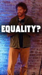 Equality? What even is that?! #comedy #comedian #equality #standup #standupcomedy | T.J. Miller