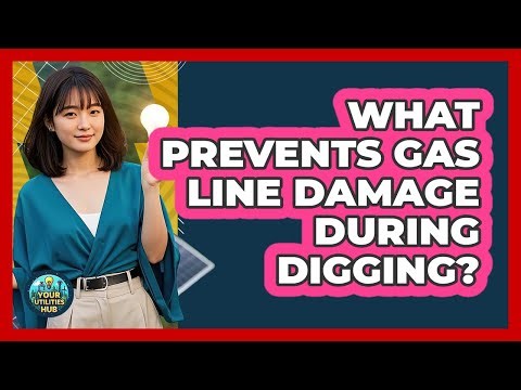 What Prevents Gas Line Damage During Digging? - Your Utilities Hub