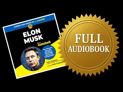 Elon Musk in a Nutshell by Felix Grayson (FULL AUDIOBOOK)