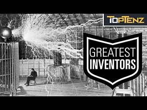 Top 10 Greatest Inventors in History