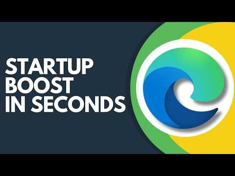 Need to Turn On Startup Boost in Microsoft Edge? Follow This Step by Step