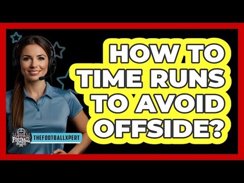 How To Time Runs To Avoid Offside?