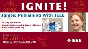 Publishing with IEEE - Tiffany McKerahan - Ignite: Sections Congress 2017