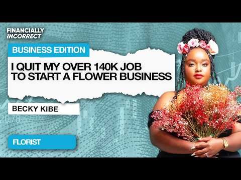 How I quit Corporate to Start Blooming KE| Becky Kibe