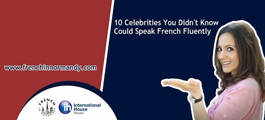 10 Celebrities You Didn't Know Could Speak French Fluently | French in Normandy
