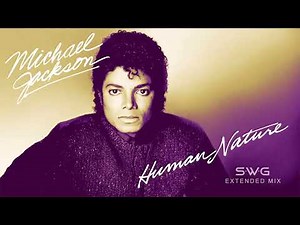 HUMAN NATURE (SWG Extended Mix) - MICHAEL JACKSON (Thriller) [REUPLOAD]