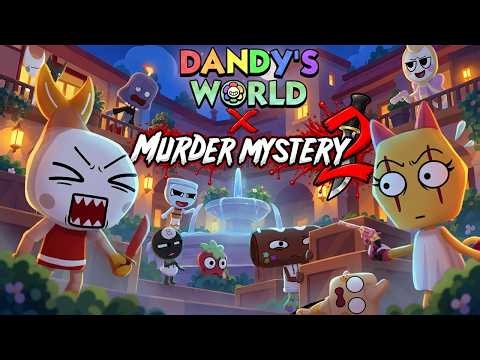 MURDER MYSTERY! X DANDY'S WORLD - ANIMATION MEME