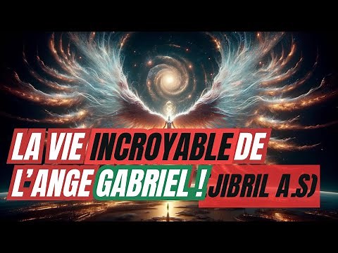 THE INCREDIBLE LIFE OF THE ANGEL GABRIEL (DJIBRIL A.S)