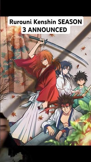 Rurouni Kenshin SEASON 3 ANNOUNCED #animenews