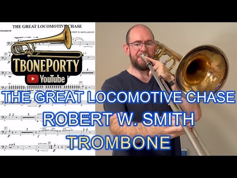 The Great Locomotive Chase - Robert W. Smith (Trombone)