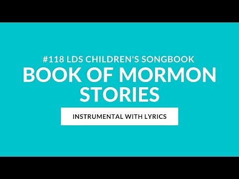 #118 | Book of Mormon Stories (Instrumental With Lyrics) | LDS Primary Children's Songbook