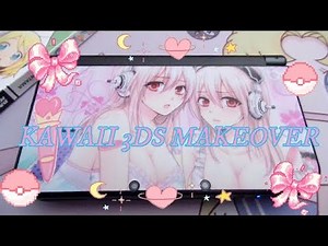 HOW I MAKE MY 3DS KAWAII AF