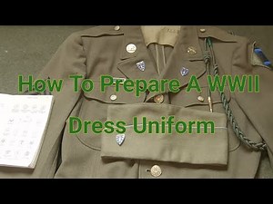 How To Prepare A WWII Dress Uniform