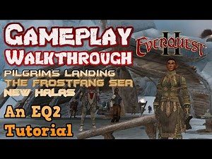 An EverQuest 2 Gameplay Walkthrough - Pilgrim's Landing in the Frostfang Sea - An EQ2 Tutorial
