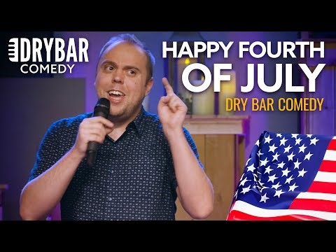 Every Patriotic Joke For Your 4th Of July. Dry Bar Comedy