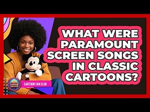 What Were Paramount Screen Songs In Classic Cartoons? - Cartoon Fan Club