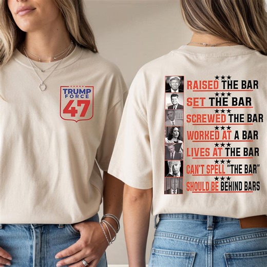 Trump Raised the BAR Funny Shirt, Meme Trump Force Shirt, POTUS Tee, Trump Trending Graphic T-shirt - Etsy