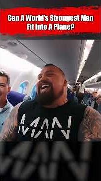 Can A Worlds Strongest Man Fit Into A Plane Seat