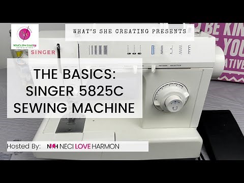 Learn the basic functions of Singer 5825C Sewing Machine