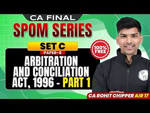 CA Final SPOM SET C: The Arbitration and Conciliation Act, 1996 - Part 1 | Concepts & MCQ | CA Rohit