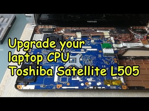 Laptop CPU upgrade guide : Toshiba Satellite L505
