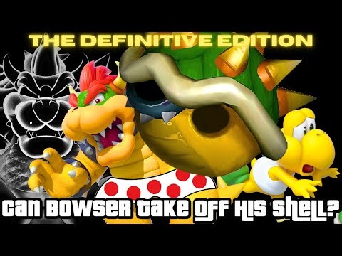 Can Bowser Take Off His Shell? Explained In MUCH More Detail
