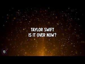 Taylor Swift - Is It Over Now? (Taylor's Version) (Lyrics Video)