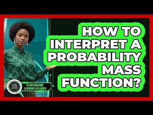 How To Interpret A Probability Mass Function?