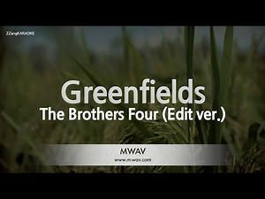 The Brothers Four – Greenfields (Edit Ver.) (Melody) (Karaoke Version)