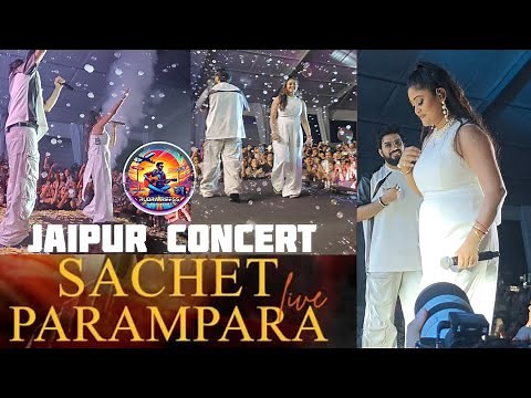 Sachet Parampara Live in Jaipur | Full Concert Experience | Goosebumps Guaranteed 🎤🔥